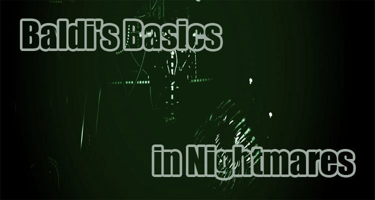 Baldi’s Basics in Nightmares