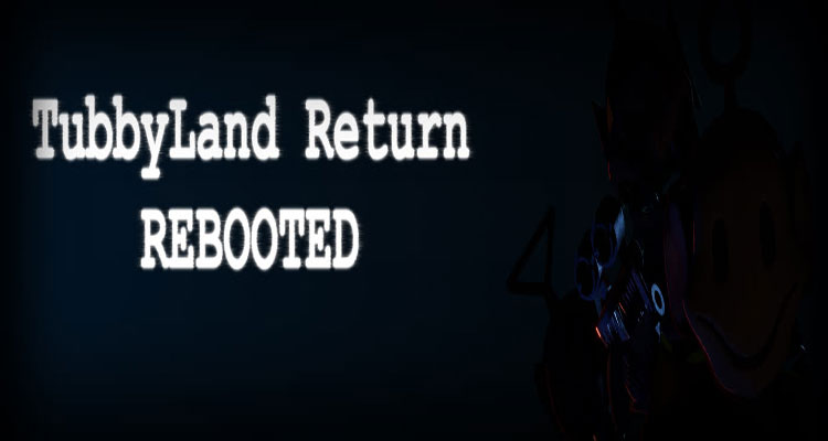 TubbyLand Return Rebooted