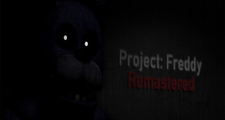 Project: Freddy & Remastered