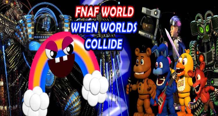 FNAF World: When Worlds Collide MV Edition