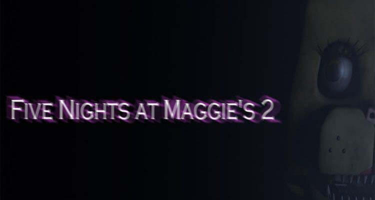 Five Nights at Maggie’s 2