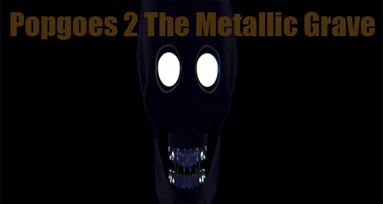 Popgoes 2 The Metallic Grave