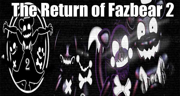 The Return of Fazbear 2 (Official)