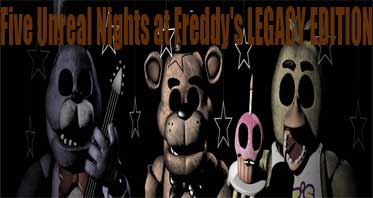 Five Unreal Nights at Freddy’s LEGACY EDITION