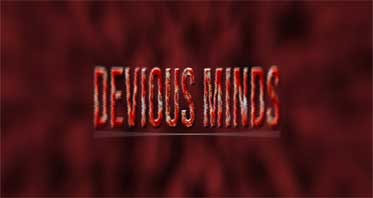 DEVIOUS MINDS