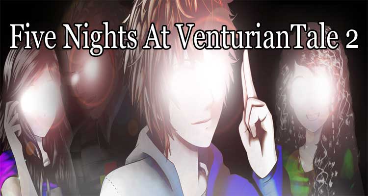 Five Nights At VenturianTale 2