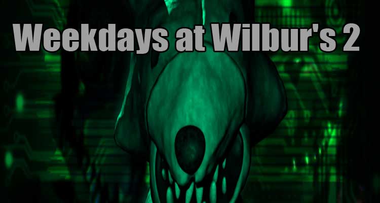 Weekdays at Wilbur's 2