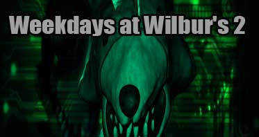 Weekdays at Wilbur’s 2