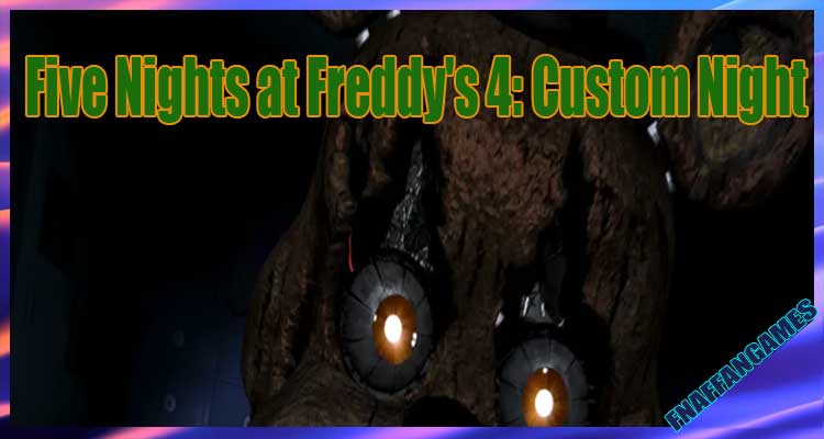 Download Fnaf 4 Custom Night - Colaboratory