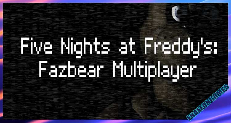 Five Nights at Freddy's: Fazbear Multiplayer