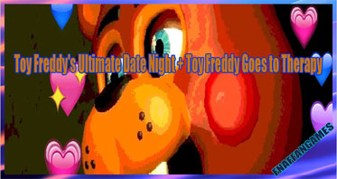 Toy Freddy’s Ultimate Date Night + Toy Freddy Goes to Therapy