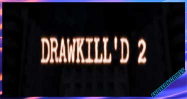 DRAWKILL’D 2