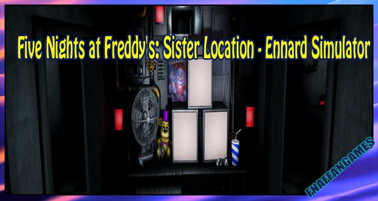 Five Nights at Freddy's: Sister Location - Ennard Simulator