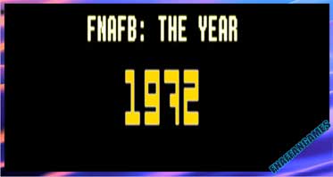 FNAFB: The Year 1972