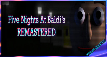 Five Nights At Baldi’s Remastered (OFFICIAL)