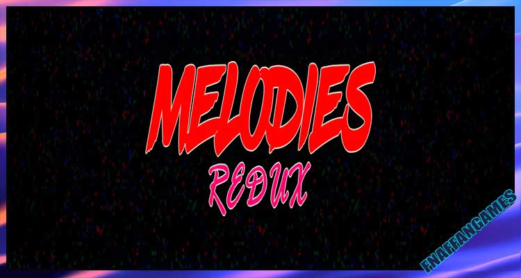 Melodies: Redux