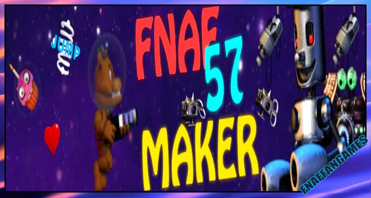 FNaF 57 Maker