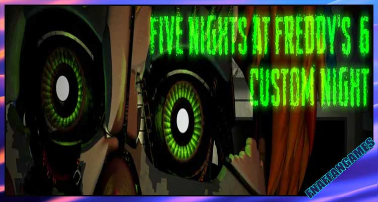 Five Nights at Freddy's 6 Custom Night (Fan-Made)