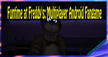 Funtime at Freddy’s: Multiplayer Android Fangame