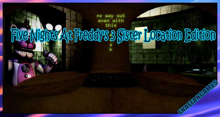 Five Nights At Freddy's 3 Sister Location Edition