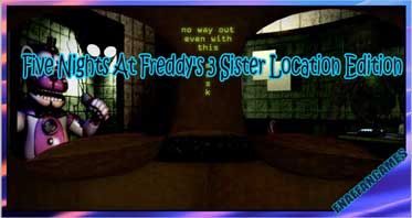 Five Nights At Freddy’s 3 Sister Location Edition