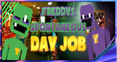 Freddy’s Spontaneous Day Job