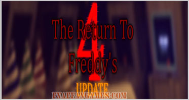 The Return To Freddy’s 4 Update