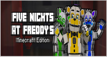 Five Nights at Freddy’s : Minecraft Edition [FNaF : MCE]