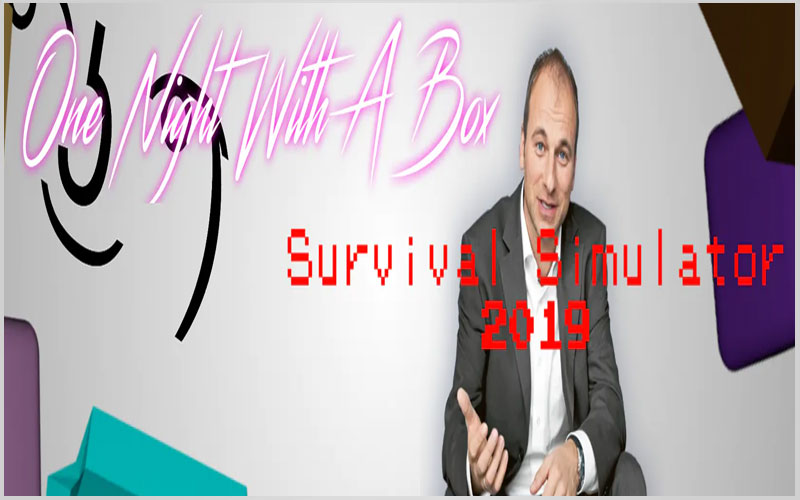 One Night With A Box Survival Simulator 2019