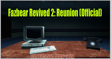 Fazbear Revived 2: Reunion (Official)