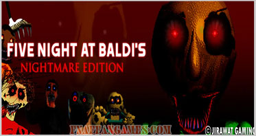 Five Nights At Baldi’s Nightmare Edition (OFFICIAL)