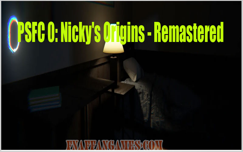 PSFC 0: Nicky's Origins - Remastered