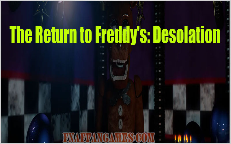 The Return to Freddy's: Desolation