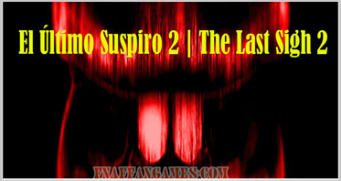El Último Suspiro 2 | The Last Sigh 2