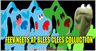 FEEV NEETS AT BLEES CLEES COLLUCTION