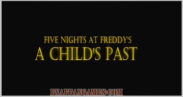 Five Nights At Freddy’s : A Child’s Past (CLASSICS)