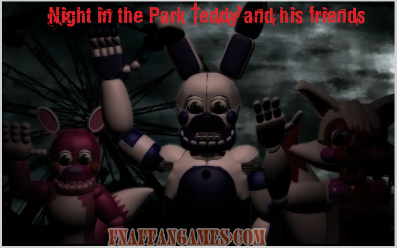 Night in the Park:Teddy and his friends