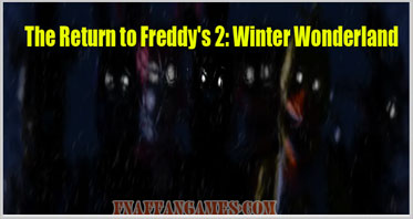 The Return to Freddy’s 2: Winter Wonderland