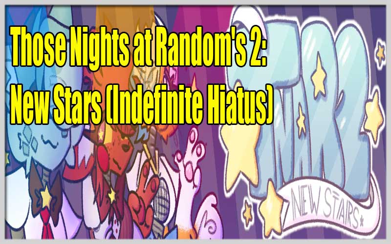 Those Nights at Random's 2: New Stars (Indefinite Hiatus)