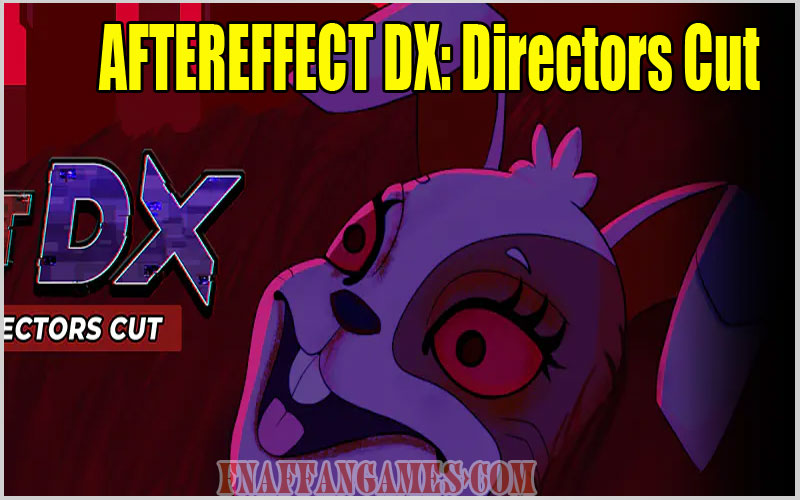 AFTEREFFECT DX: Directors Cut
