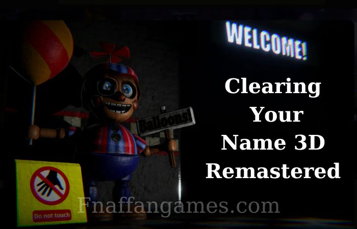 Clearing Your Name 3D Remastered