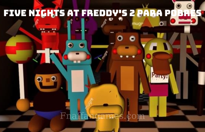 Five Nights at Freddy’s 2 Para Pobres