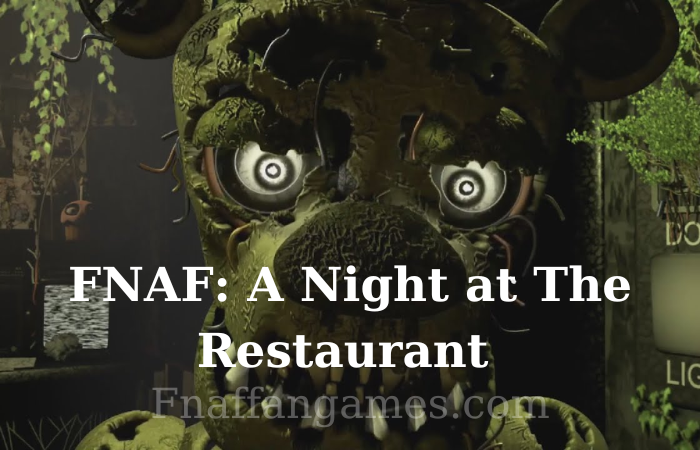 FNAF: A Night at The Restaurant