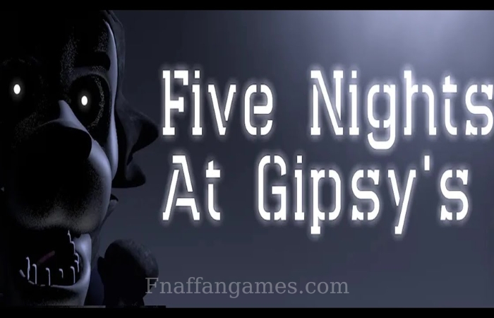 Five Nights At Gipsy’s