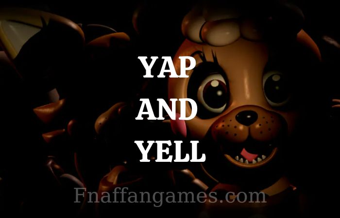 Yap and Yell